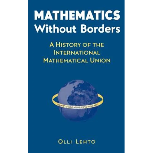 Mathematics Without Borders: A History of the International Mathematical Union