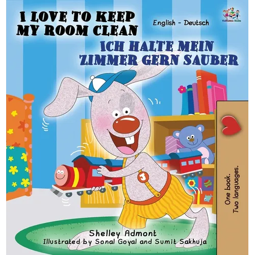 I Love to Keep My Room Clean (English German Bilingual Edition)