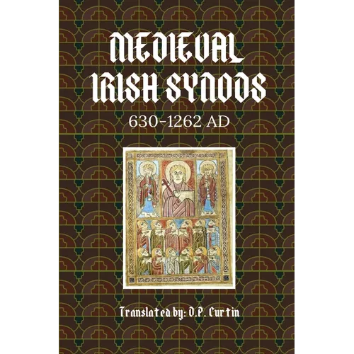 Medieval Irish Synods: 630-1262 AD