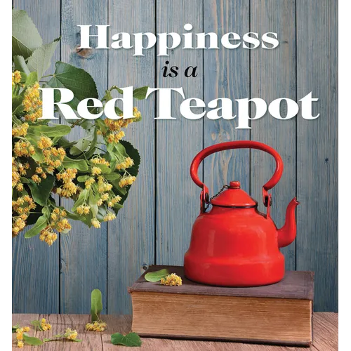 Happiness Is a Red Teapot