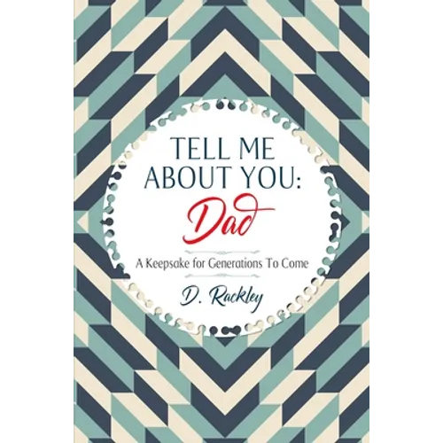 Tell Me About You, Dad: A Keepsake For Generations To Come