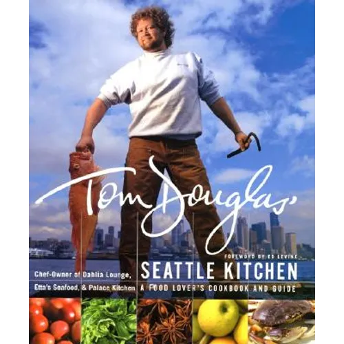 Tom Douglas' Seattle Kitchen