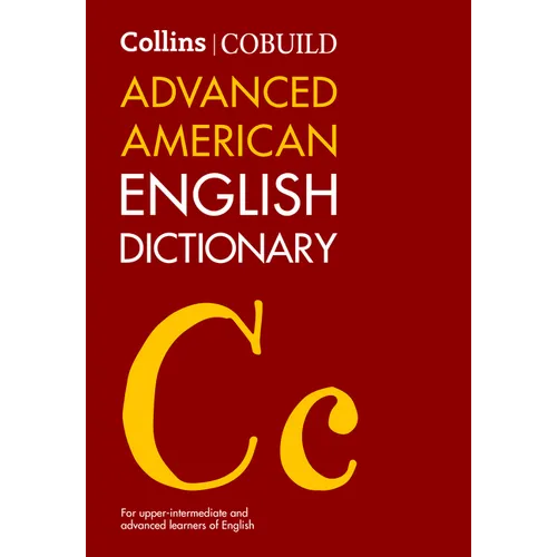 Collins Cobuild Advanced American English Dictionary: For Upper-Intermediate and Advanced Learners of English