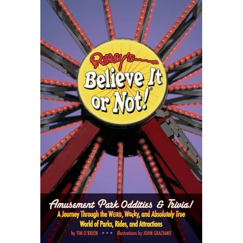 Ripley's Believe It or Not! Amusement Park Oddities & Trivia
