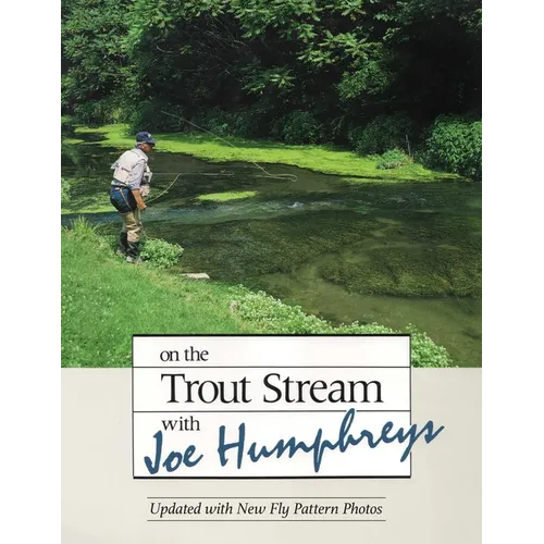 On the Trout Stream with Joe Humphreys