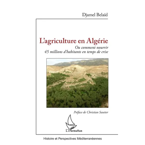 L'agriculture en Algérie: Ou comment nourrir 45 millions d'habitants en temps de crise