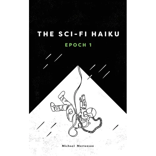 The Sci-fi Haiku: Epoch 1