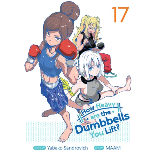 How Heavy Are the Dumbbells You Lift? Vol. 17