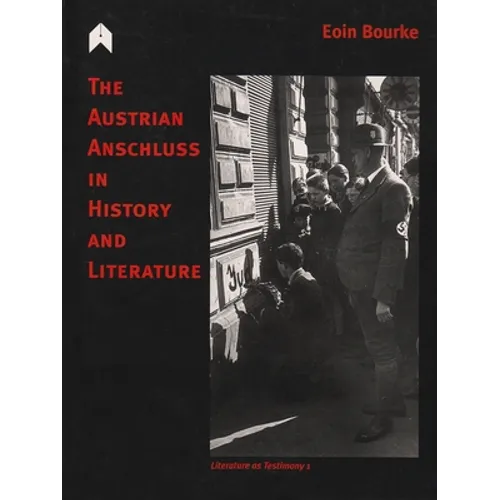 The Austrian Anschluss in History and Literature
