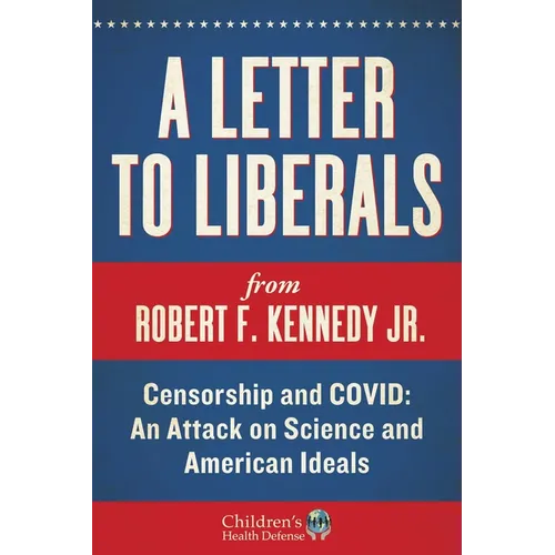 A Letter to Liberals: Censorship and COVID: An Attack on Science and American Ideals
