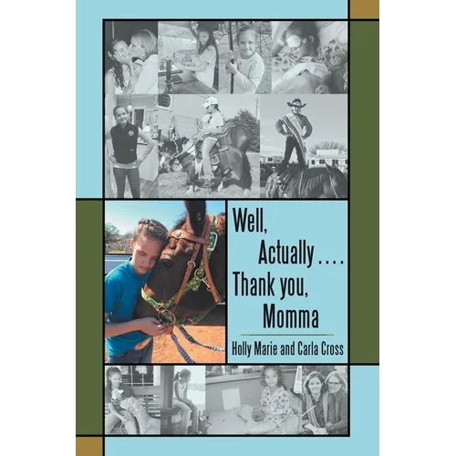 Well, Actually .... Thank you, Momma