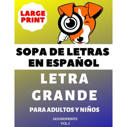 Sopa De Letras En Español Letra Grande Para Adultos y Niños (VOL.5): Large Print Spanish Word Search Puzzle For Adults and Kids