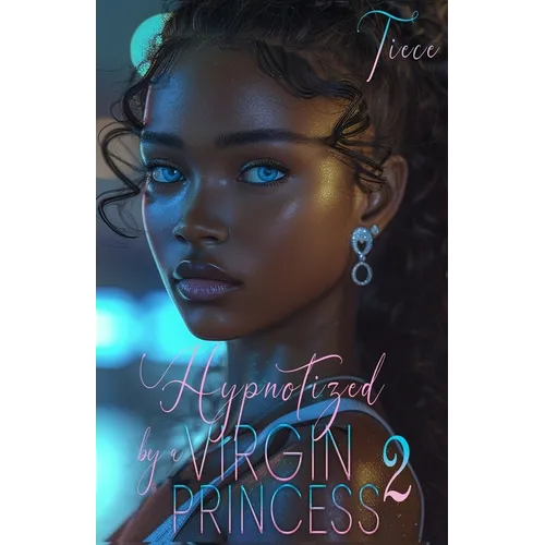 Hypnotized By A Virgin Princess 2: A Wealthy Man's Love Story