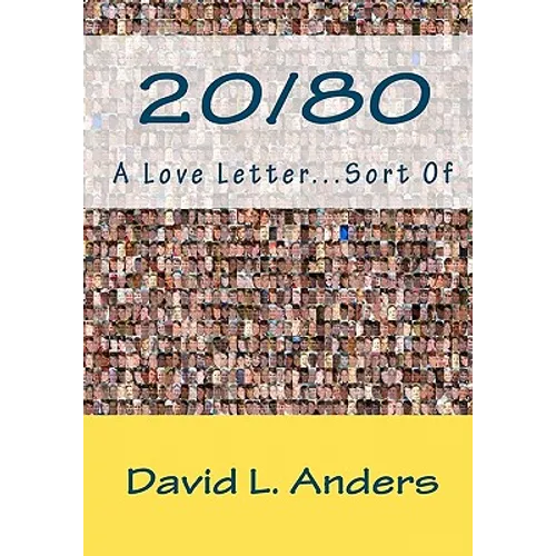 20/80 A Love Letter...Sort Of