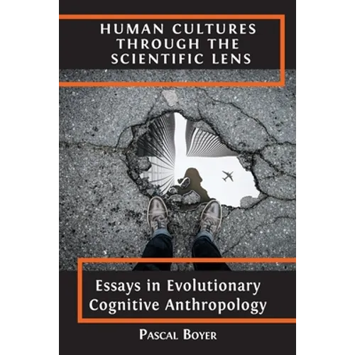Human Cultures through the Scientific Lens: Essays in Evolutionary Cognitive Anthropology