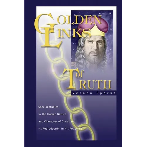 Golden Links of Truth: The Gospel as Demonstrated by Jesus