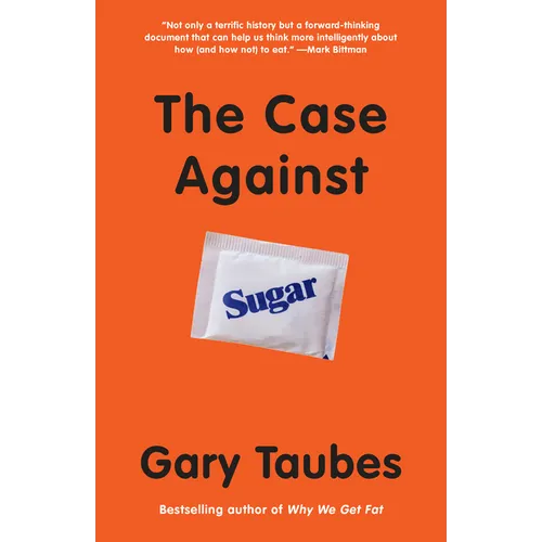 The Case Against Sugar