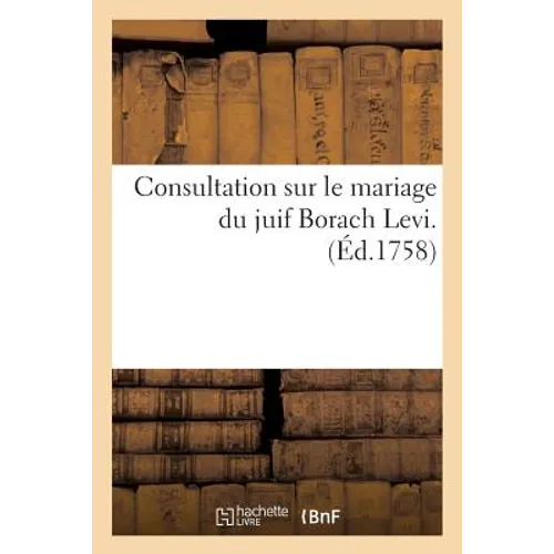 Consultation Sur Le Mariage Du Juif Borach Levi.