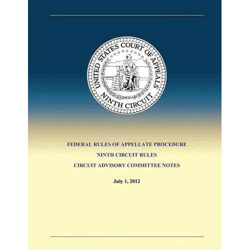 Federal Rules of Appellate Procedure Ninth Circuit Rules Circuit Advisory Committee Notes