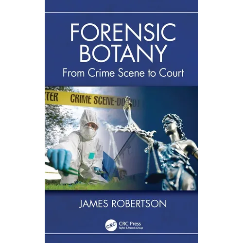 Forensic Botany: From Crime Scene to Court