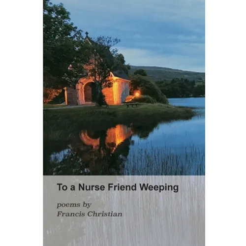 To a Nurse Friend Weeping