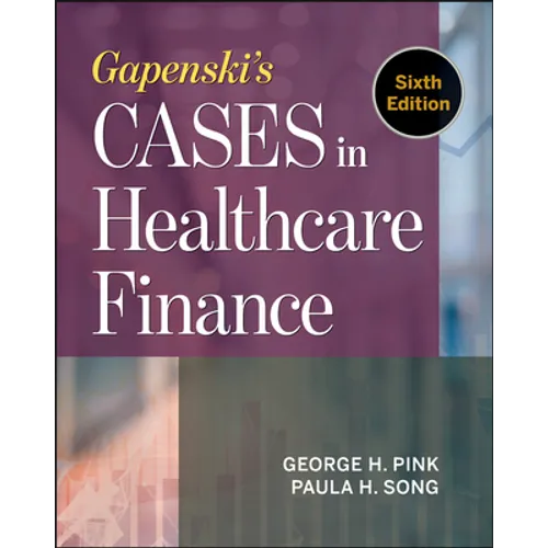 Gapenski's Cases in Healthcare Finance, Sixth Edition