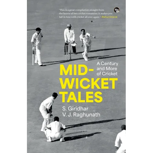 Mid-Wicket Tales a Century and More of Cricket