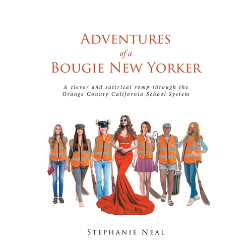Adventures of a Bougie New Yorker: a clever and satirical romp through the Orange County California School System