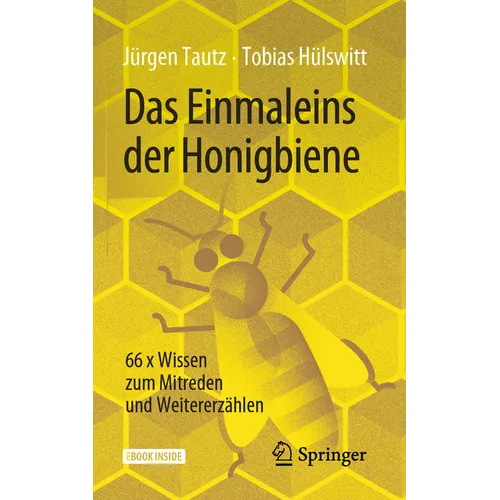 Das Einmaleins Der Honigbiene: 66 X Wissen Zum Mitreden Und Weitererzählen