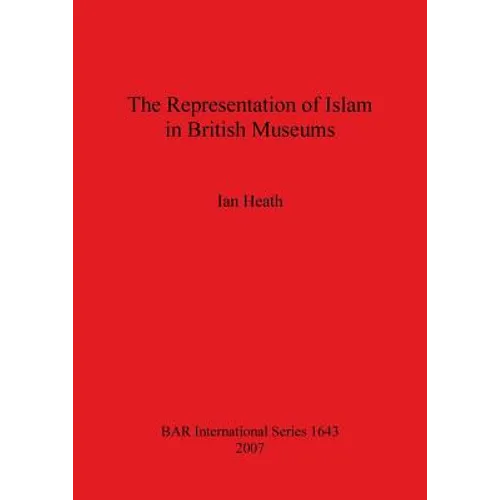 The Representation of Islam in British Museums - Paperback