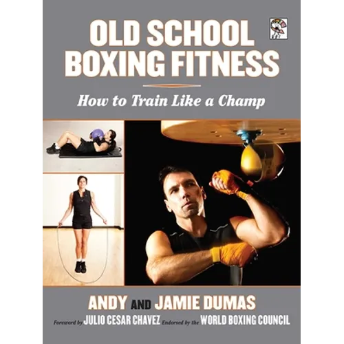 Old School Boxing Fitness: How to Train Like a Champ