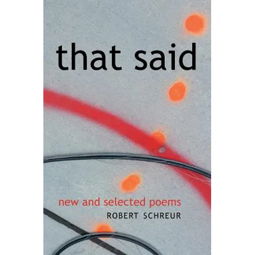 That Said: New and Selected Poems