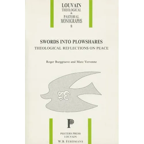 Swords Into Plowshares. Theological Reflections on Peace