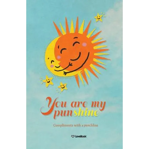 You Are My Punshine: Compliments with a Punchline