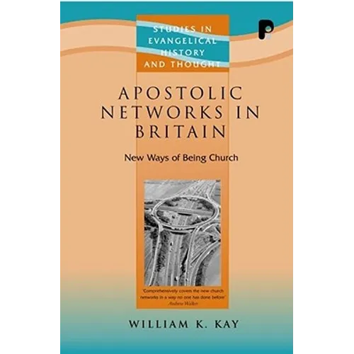 Apostolic Networks in Britain: New Ways of Being Church