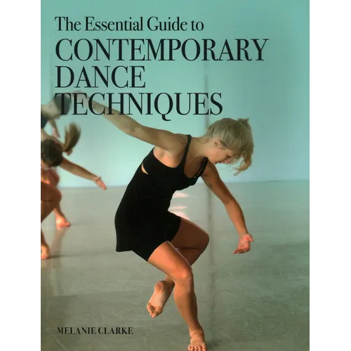 The Essential Guide to Contemporary Dance Techniques