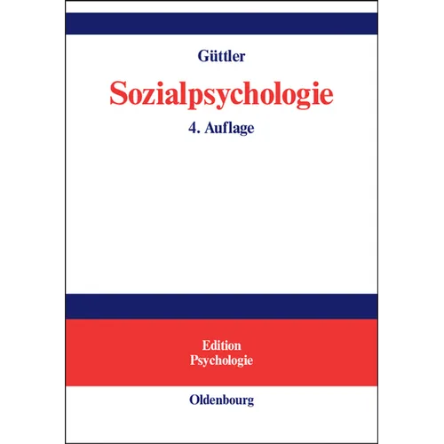 Sozialpsychologie: Soziale Einstellungen, Vorurteile, Einstellungsänderungen