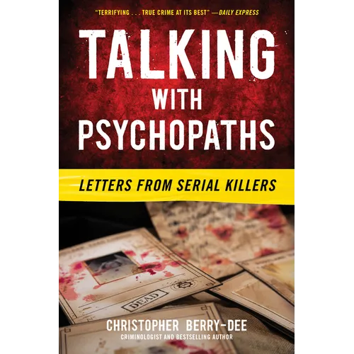 Talking with Psychopaths: Letters from Serial Killers