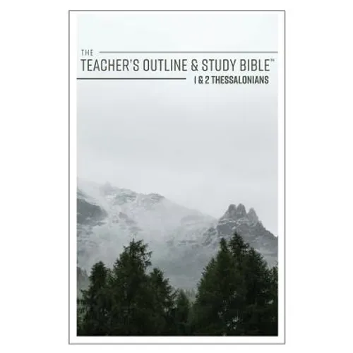 The Teacher's Outline & Study Bible: 1 & 2 Thessalonians