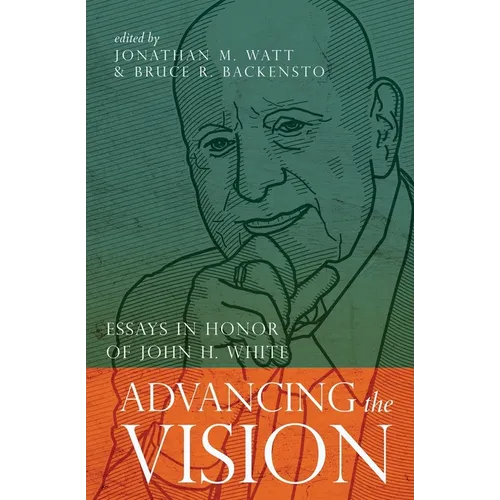 Advancing the Vision: Essays in Honor of John H. White
