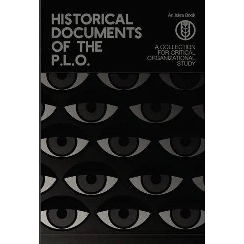 Historical Documents of the P.L.O.: A Collection for Critical Organizational Study