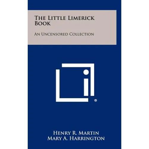 The Little Limerick Book: An Uncensored Collection