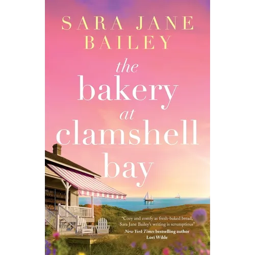 The Bakery at Clamshell Bay: A gorgeously uplifting and unforgettable story of love, friendship and secrets