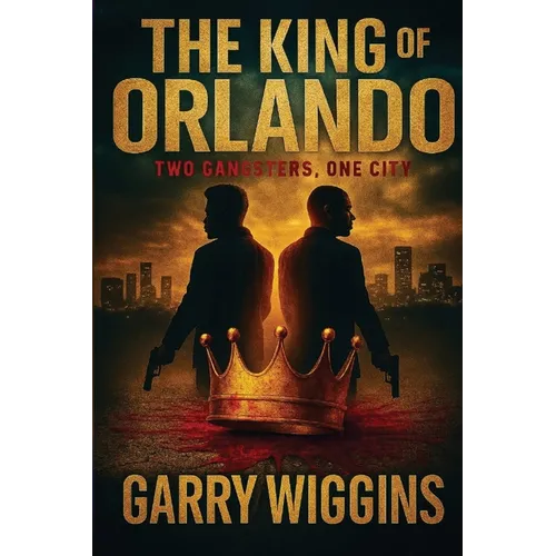 The King of Orlando: Two Gangsters, One City