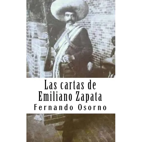 Las cartas de Emiliano Zapata: El reformador agrarista
