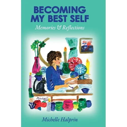 Becoming My Best Self - Memories & Reflections