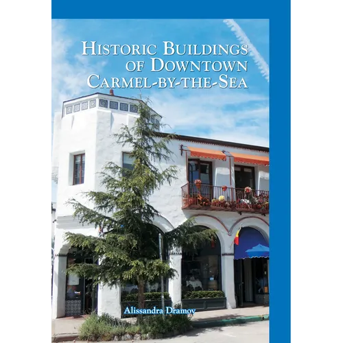 Historic Buildings of Downtown Carmel-By-The-Sea