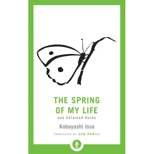 The Spring of My Life: And Selected Haiku