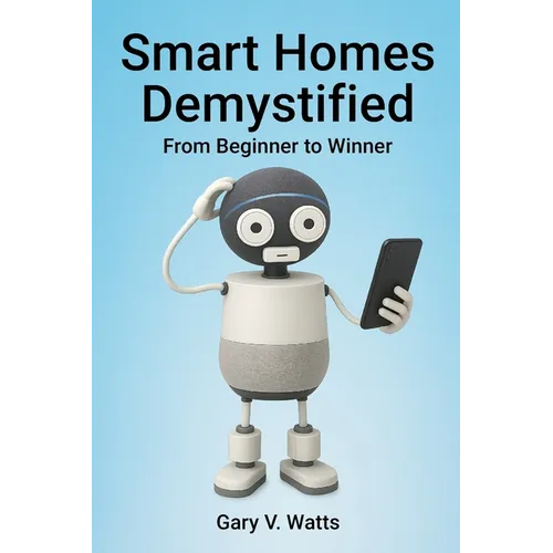 Smart Homes Demystified: From Beginner to Winner