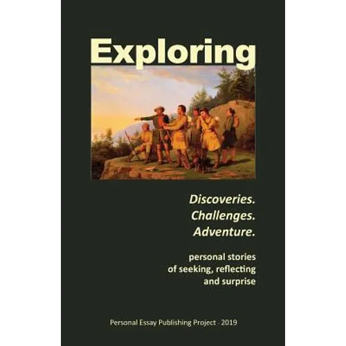 Exploring: --Discoveries. Challenges. Adventure